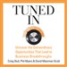 Tuned In: Uncover the Extraordinary Opportunities That Lead to Business Breakthroughs